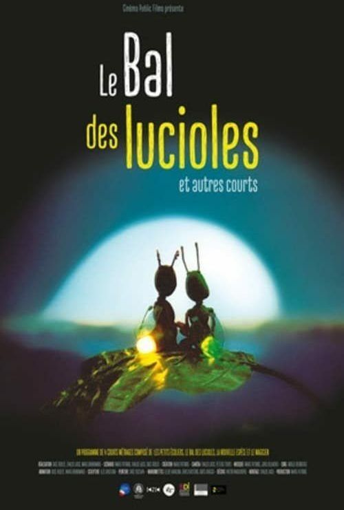 Le bal des lucioles autres courts